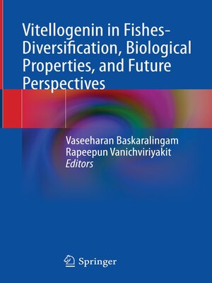 cover image of Vitellogenin in Fishes- Diversification, Biological Properties, and Future Perspectives